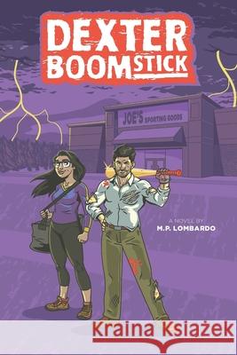 Dexter Boomstick Jaclyn Gangi Michael T. Loscalzo M. P. Lombardo 9781976938214 Independently Published