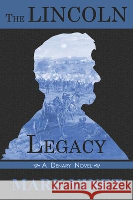 The Lincoln Legacy Mark Vinet 9781976947674