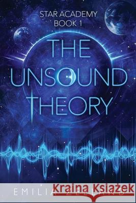 The Unsound Theory Emilia Zeeland 9781976953057