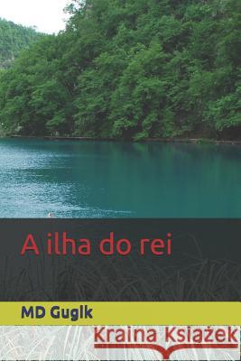 A ilha do rei MD Gugik 9781976957468