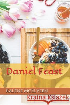 Daniel Feast Kalene McElveen 9781976961816 Independently Published