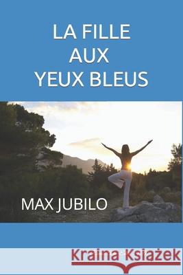 La fille aux yeux bleus Max Jubilo 9781976970757 Independently Published