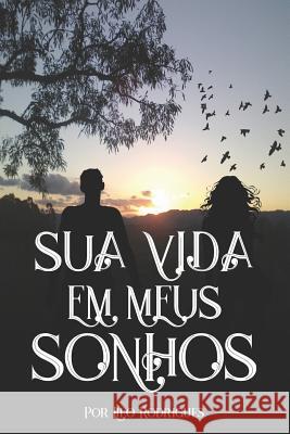 Sua Vida em Meus Sonhos Lilo Rodrigues 9781976973352