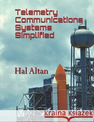 Telemetry Communications Systems Simplified Hal Altan 9781976975998 Independently Published