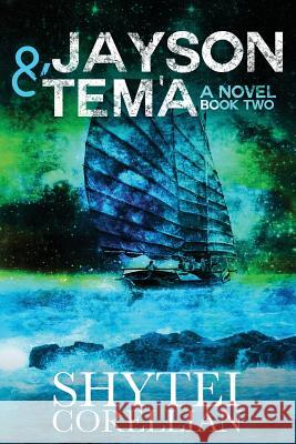 Jayson and Tem'a - A Novel: Book 2 Shytei Corellian 9781976985126 Independently Published