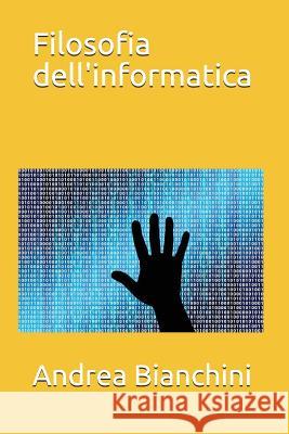 Filosofia Dell'informatica Andrea Bianchini 9781976989117