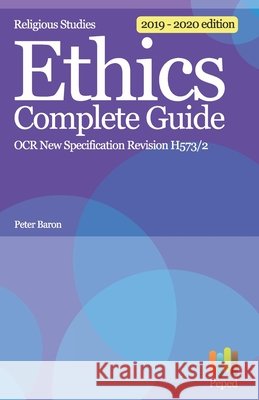 Religious Studies Ethics Revision - Complete Guide Peter Baron 9781976991769