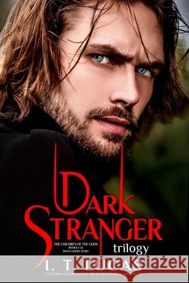 Dark Stranger: The Children Of The Gods I T Lucas 9781976994722 Independently Published