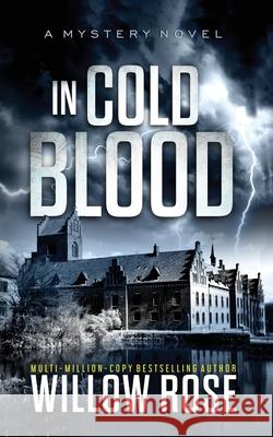 In Cold Blood Willow Rose 9781977002877 Independently Published