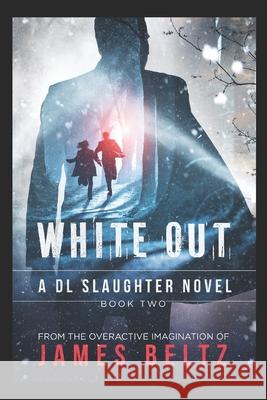 Slaughter: White Out James Beltz 9781977004277