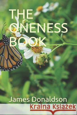The Oneness Book James Donaldson 9781977008596 Independently Published