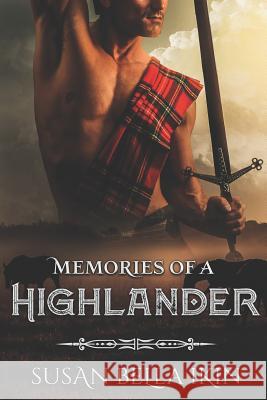 Memories of a Highlander Susan Bella Ikin 9781977016775