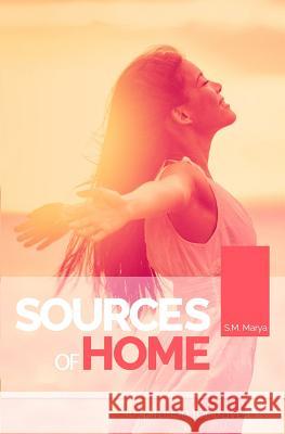 Sources of Home: Inspiration for travelers S. M. Marya 9781977027122