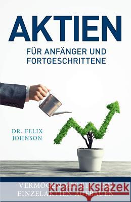 Aktien F Felix Johnson 9781977033819 Independently Published