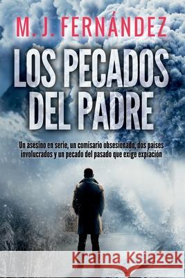 Los pecados del padre M J Fernández 9781977037152 Independently Published