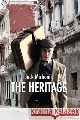 The Heritage: A Jewish Historical Fiction Novel Jack Michonik 9781977042859 Independently Published