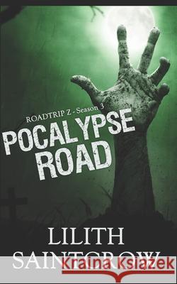 Pocalypse Road Lilith Saintcrow 9781977087294 Independently Published