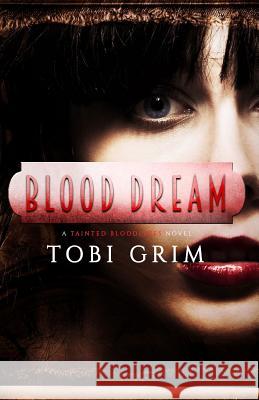 Blood Dream Tobi Grim 9781977092175