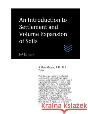 Settlement and Volume Expansion in Soils J. Paul Guyer 9781977098436 Independently Published