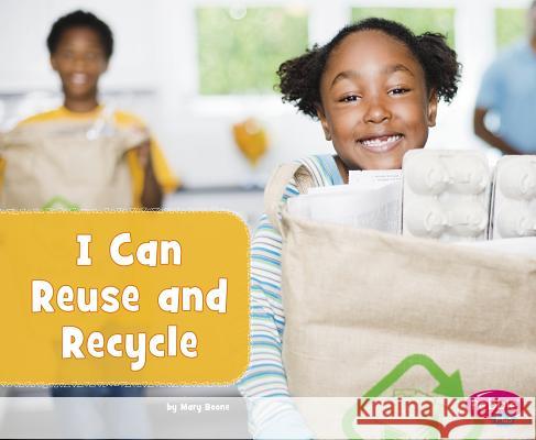 I Can Reuse and Recycle Mary Boone 9781977103109 