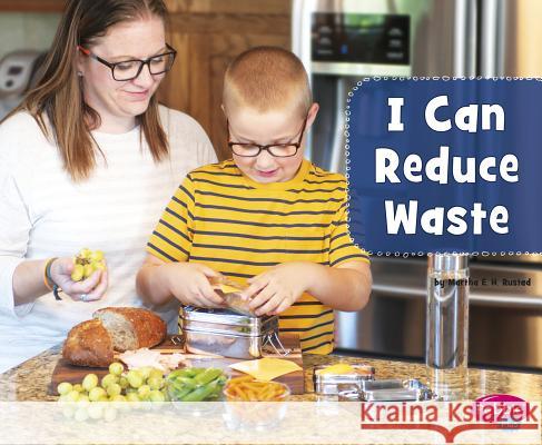 I Can Reduce Waste Martha E. H. Rustad 9781977103123