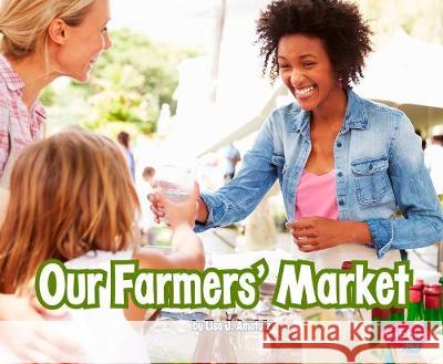 Our Farmers' Market Mary Meinking Mari C. Schuh 9781977117670