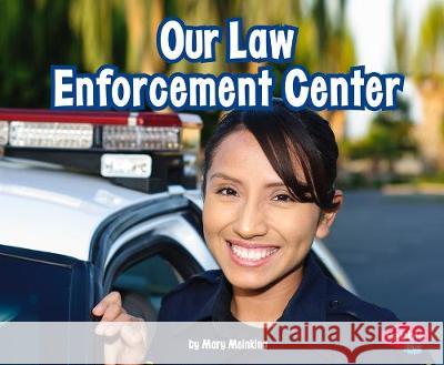 Our Law Enforcement Center Mary Meinking Mari C. Schuh 9781977117687 Pebble Books