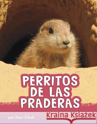 Perritos de Las Praderas Mari C. Schuh 9781977125521 Pebble Books