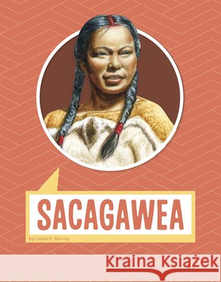 Sacagawea Laura K. Murray 9781977126580