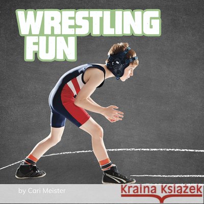 Wrestling Fun Cari Meister 9781977132307 Pebble Books