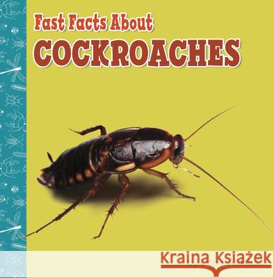 Fast Facts about Cockroaches Lisa J. Amstutz 9781977132673 Pebble Books