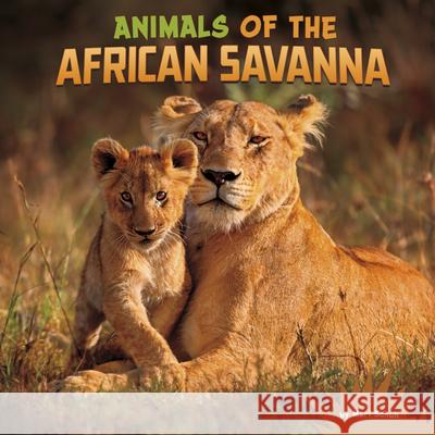 Animals of the African Savanna Mari Schuh 9781977132932 Pebble Books