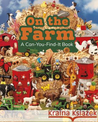 On the Farm: A Can-You-Find-It Book Heidi E. Thompson 9781977133144 Pebble Books