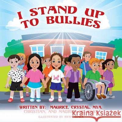 I Stand Up To Bullies Mya Bean Crystal Bean Maurice Bean 9781977200860 Outskirts Press