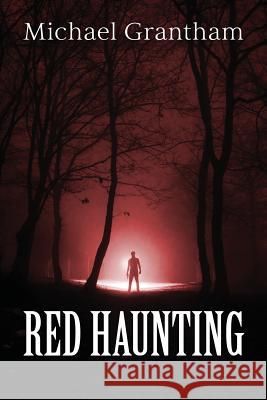 Red Haunting Michael Grantham 9781977200945