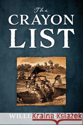The Crayon List William Farrell 9781977201201 Outskirts Press