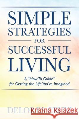 Simple Strategies for Successful Living: A 