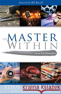 The Master Within Titus Bartolotta 9781977204608
