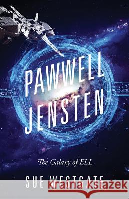 Pawwell Jensten: The Galaxy of ELL Sue Westgate 9781977205476