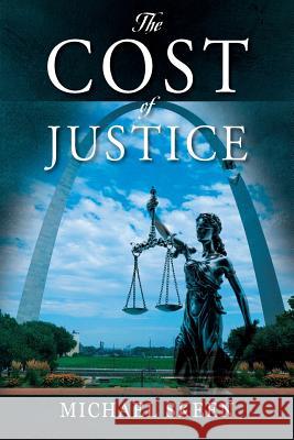 The Cost of Justice Michael Skeen 9781977206480 Outskirts Press