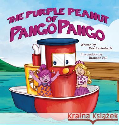 The Purple Peanut of Pango Pango Eric Lauterbach 9781977206770