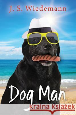 Dog Man J. S. Wiedemann 9781977207777 Outskirts Press