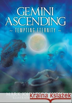 Gemini Ascending: Tempting Eternity: A Gemini Ascending Series Book Mark John Terranova 9781977207869 Outskirts Press