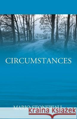 Circumstances Mario Stonewall 9781977208460 Outskirts Press