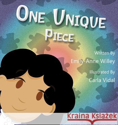 One Unique Piece Emily-Anne Willey Carla Vidal 9781977209771 Outskirts Press