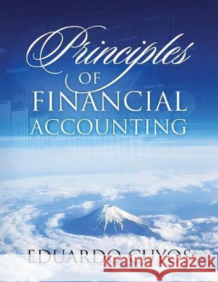 Principles of Financial Accounting Eduardo Cuyos 9781977209962 Outskirts Press