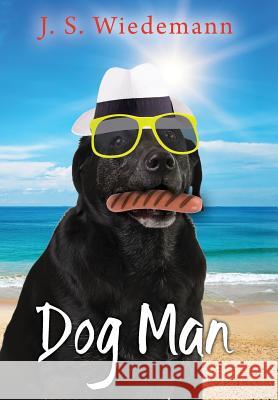 Dog Man J. S. Wiedemann 9781977210654 Outskirts Press