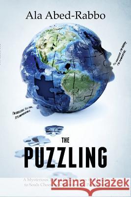 The Puzzling: A Mysterious Tale of Path Choices that Leads to Souls Choosing Optimism Vs. Pessimism Abed-Rabbo, Ala 9781977211330