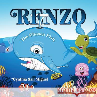 Renzo: The Chosen Fish Cynthia Sa 9781977211545 Outskirts Press