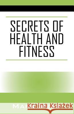 Secrets of Health and Fitness Mark Meek 9781977211743